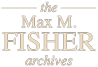 The Max M. Fischer Archives